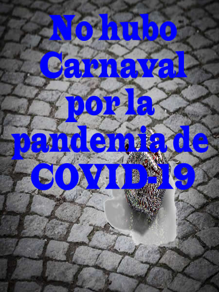 2021-No hubo Carnaval por la COVID-19